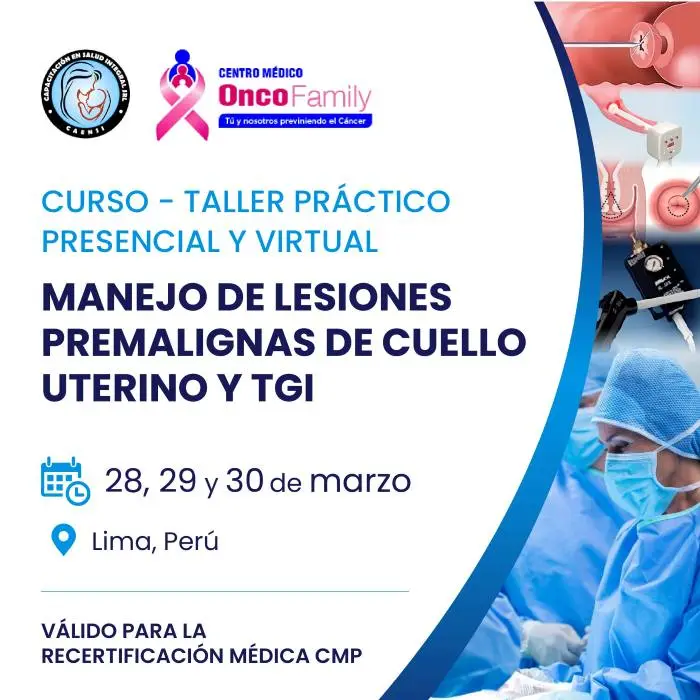 Flyer del curso-taller práctico presencial y virtual sobre el manejo de lesiones premalignas de cuello uterino y TGI. Evento en Lima, Perú, los días 28, 29 y 30 de marzo. Válido para la recertificación médica CMP.