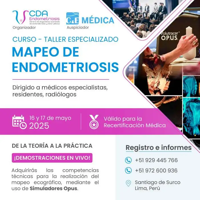 Flyer promocional del curso-taller especializado en Mapeo de Endometriosis, dirigido a médicos especialistas, residentes y radiólogos. Se realizará los días 16 y 17 de mayo de 2025 en Santiago de Surco, Lima, Perú. Organizado por CDA Endometriosis y auspiciado por C&E Médica. Incluye demostraciones en vivo con simuladores Opus y es válido para la Recertificación Médica. Información de contacto disponible con números de teléfono.